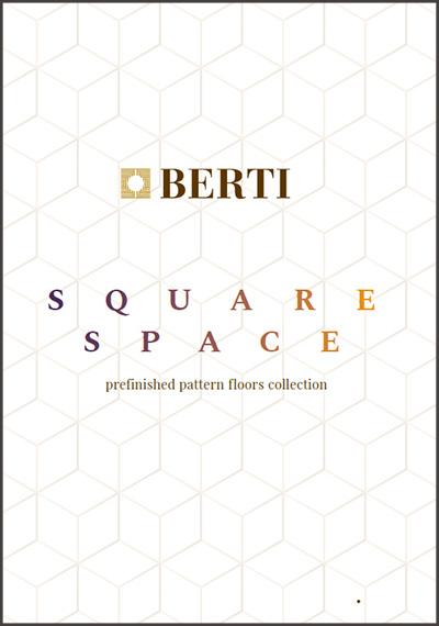 BERTI Square Space - Pattern Floor Collection Catalogue BERTI Square Space - Pattern Floor Collection Catalogue