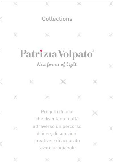 Patrizia Volpato - Lighting Projects Collections Catalogue Patrizia Volpato - Lighting Projects Collections Catalogue